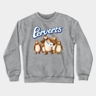 Perverts Crewneck Sweatshirt